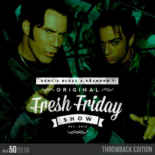 Dennis Blaze - Fresh Friday Show #50: Throwback Edition