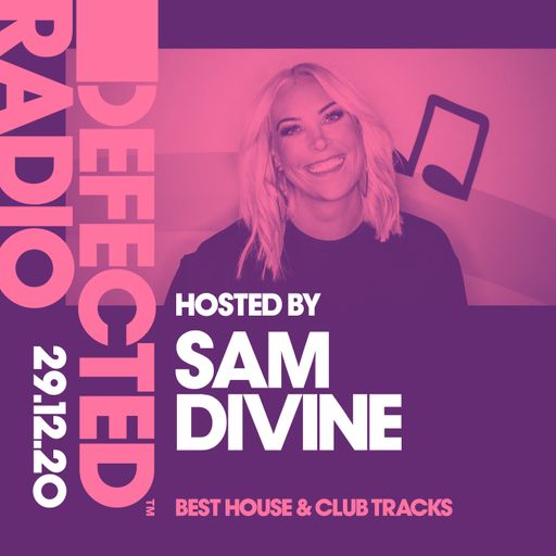 Defected Radio Show - Best House & Club Tracks: Extended Special (Hosted by Sam Divine)