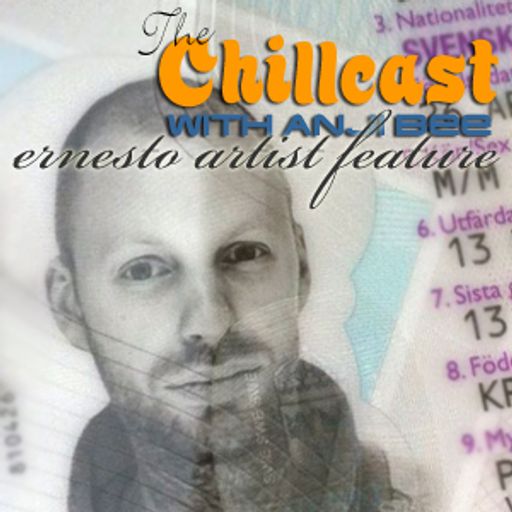 Chillcast Artist Feature: Ernesto