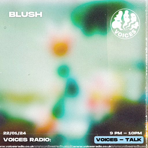 BLUSH - 22/01/24 - Voices Radio