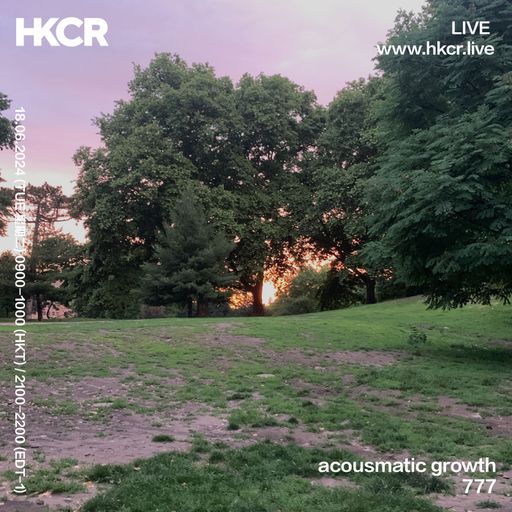 acousmatic growth: 777 - 18/06/2024