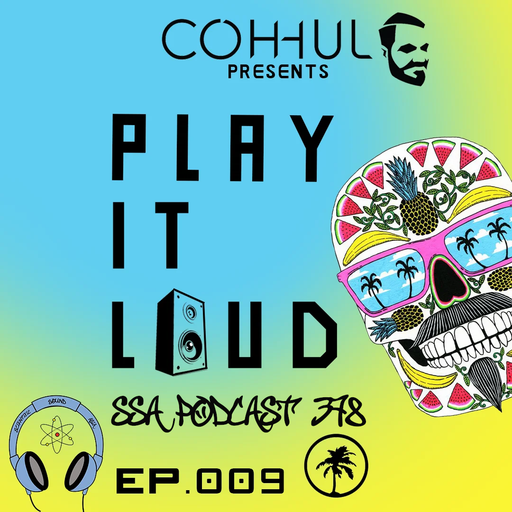 Scientific Sound Asia Radio Podcast 378 is Coh-hul with 'Play It Loud' 09.