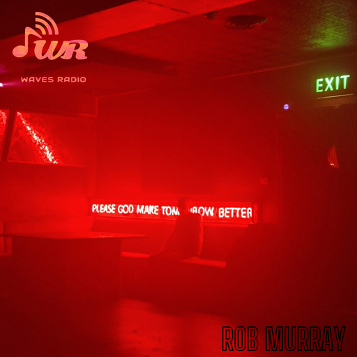 ROB MURRAY for Waves Radio #164