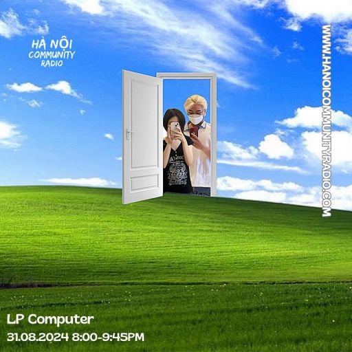 LP Computer 003 w/ Phuong Nhi & Lewis 08.2024