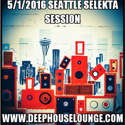 2016_05_01_Seattle_Selekta_Session