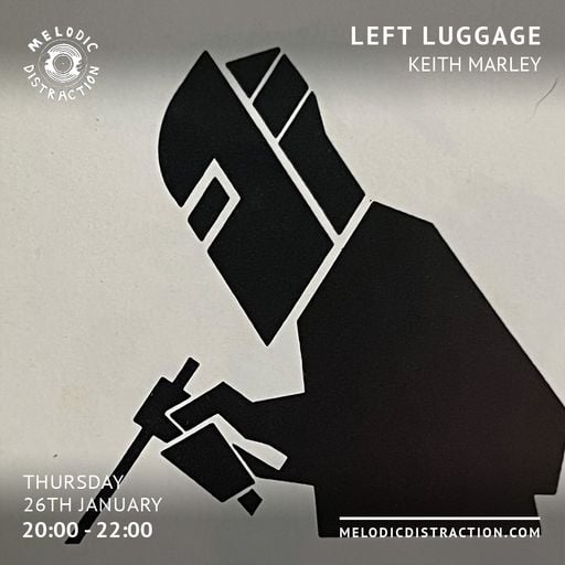 Left Luggage with Keith Marley (January '23)