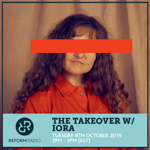 The Takeover w/ IORA 8th October 2019
