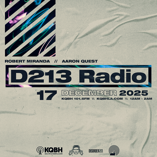 D213 RADIO 12/17/25 - Los Angeles - Underground Electronic SubCulture Mix Show