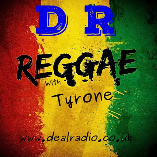 Deal Radio Reggae with Tyrone 8th March 2016