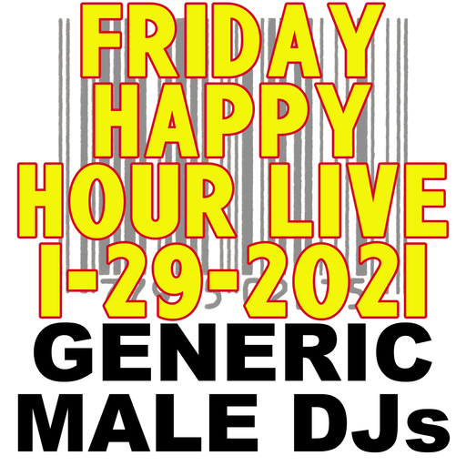 (Mostly) 80s & New Wave Happy Hour - Generic Male DJs - 1-29-2021
