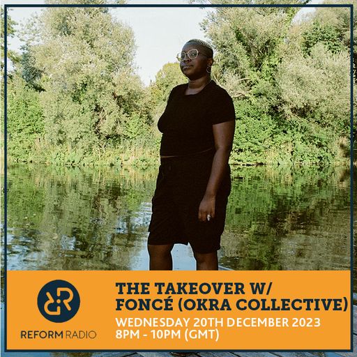 The Takeover w/ FONCE (OKRA Collective) 20th December 2023