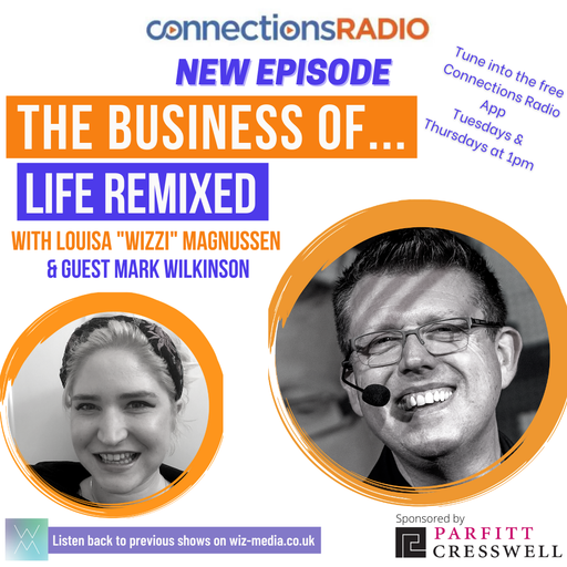 The Business of Life Remixed with guest Mark Wilkinson