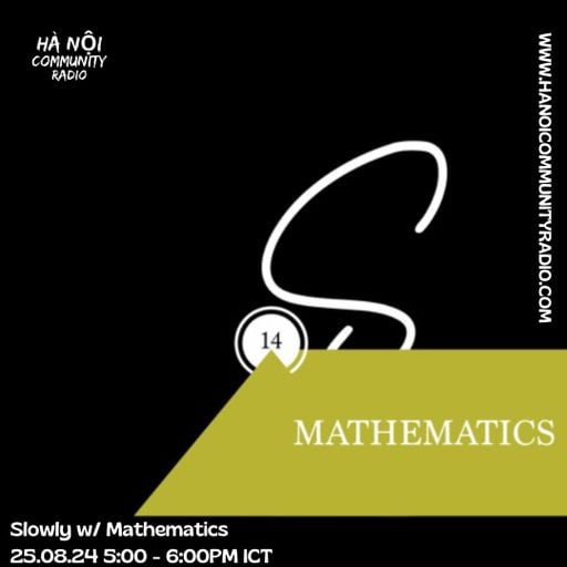 Slowly Episode #14 w/ Mathematics