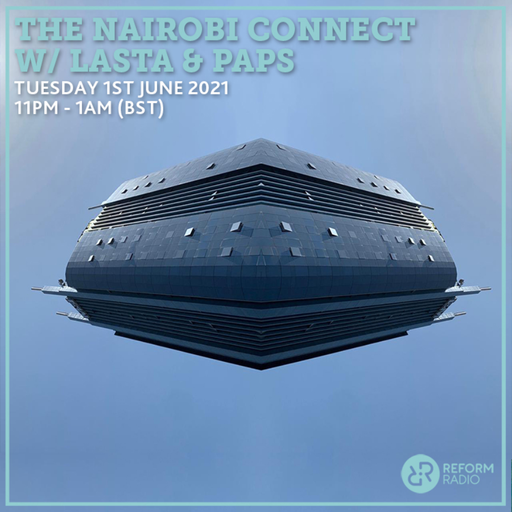 The Nairobi Connect w Lasta & Paps 1 June 2021