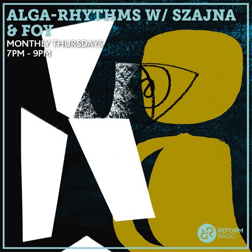 Alga-Rhythms w/ Szajna & Foy 14th March 2019