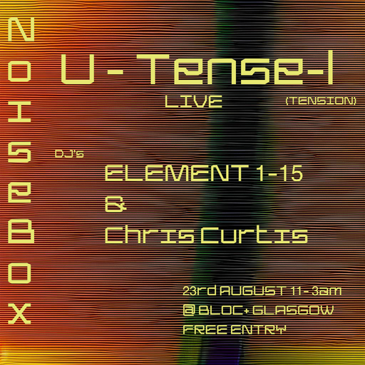 Noise Box Radio 018, August 24, U-Tense-l