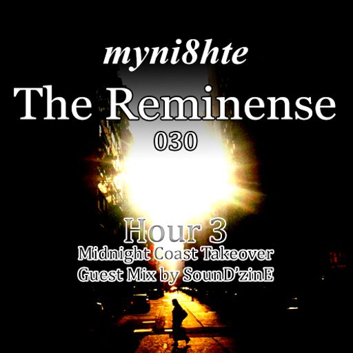 The Reminense 030 - Hour 3 (SounD'zinE Guest Mix)