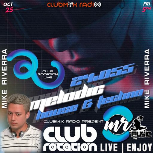 Mike Riverra - Club Rotation Live 24.055 (Melodic House & Techno) | Enjoy listening!
