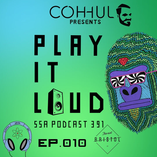 Scientific Sound Asia Radio Podcast 391 is Coh-hul with 'Play It Loud' 10.