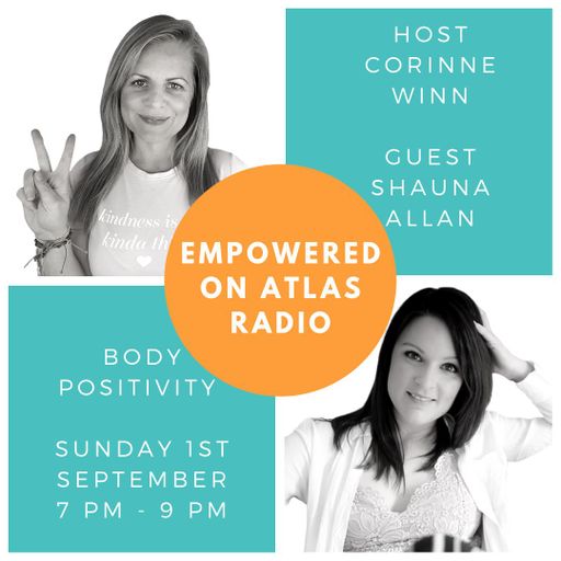 Empowered Radio Show - Corinne Winn - Body Positivity - Sunday 1st September 2019