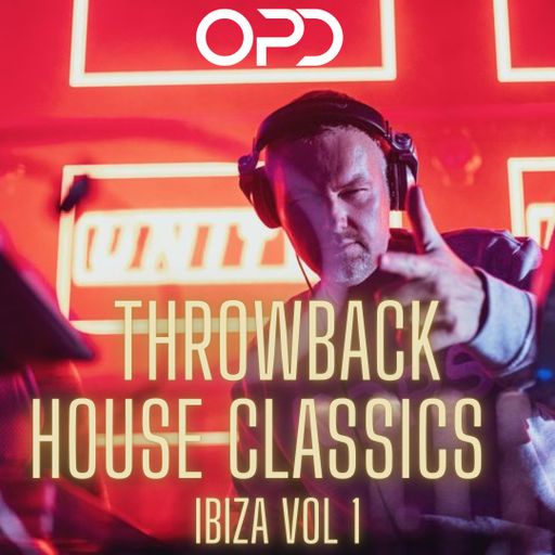 OPD Throwback House Classics Ibiza Vol 1 - 45 Tracks - 3 Decades
