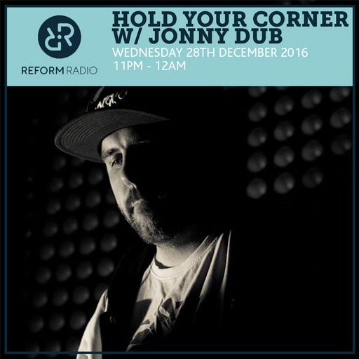 Hold Your Corner w/ Jonny Dub 28th December 2016