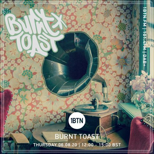 Burnt Toast - 06.08.2020