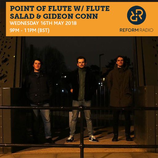 Point of Flute w/ Flute Salad & Gideon Conn 16th May 2018