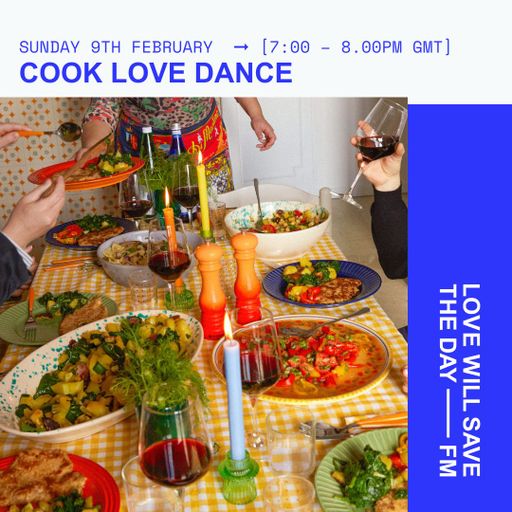 2025-02-09 Cook Love Dance | LWSTD-FM