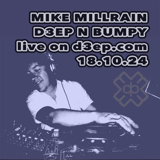 Mike Millrain - Deep 'n' Bumpy (18/10/24)