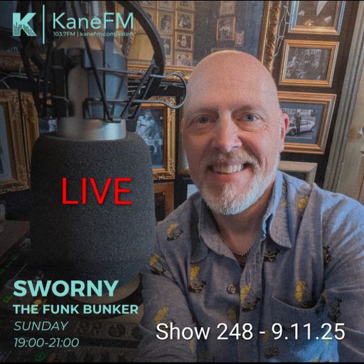 Live in the Funk Bunker with Sworny - Show 248 - 9.11.25