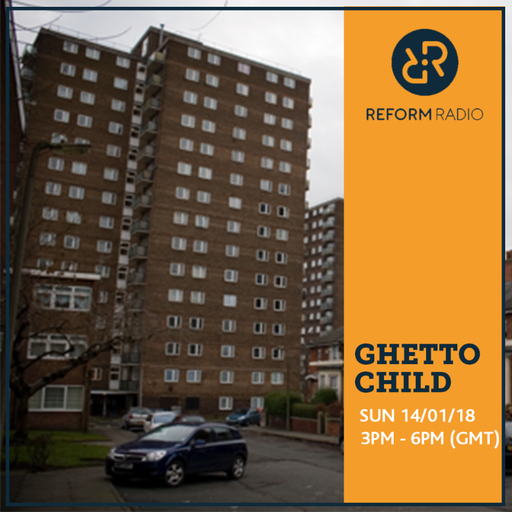 Ghetto Child 14th January 2018