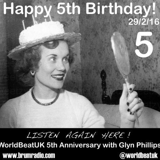 WorldBeatUK with Glyn Phillips - 5th Anniversary (29/02/2016)