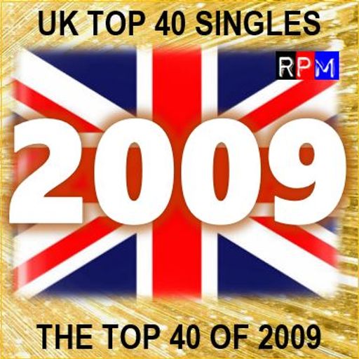 THE TOP 40 SINGLES OF 2009 [UK] ***SELECT EARLY ACCESS***