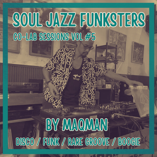 Soul Jazz Funksters - Disco Funk Rare Groove Boogie - Co-Lab Sessions #5 Ft MAQman