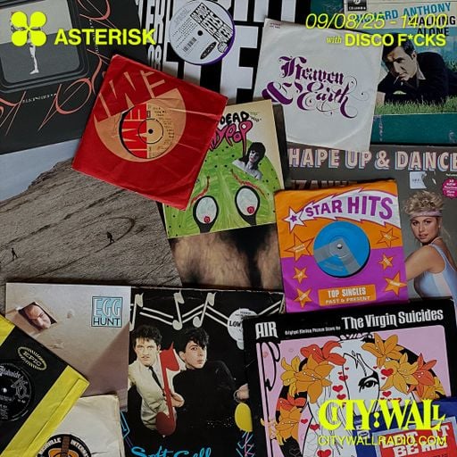 Asterisk w/ Disco F*cks - August 2025
