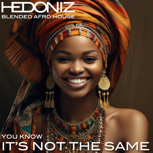 It's Not The Same (Blended Afro House)