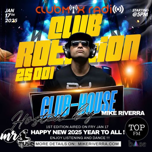 Mike Riverra - Club Rotation Live 25.001 (Club House) | Enjoy listening!