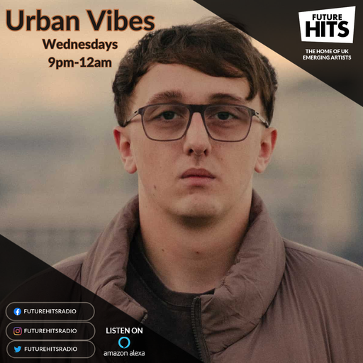 Urban Vibes with Omone Odiase - Wednesday 15th May 2024