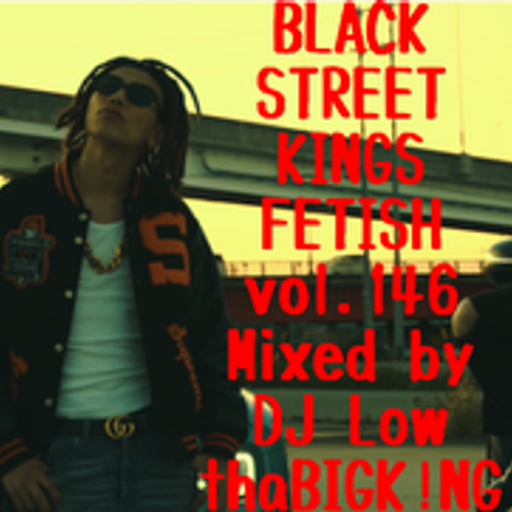 BLACK STREET KINGS FETISH vol.147