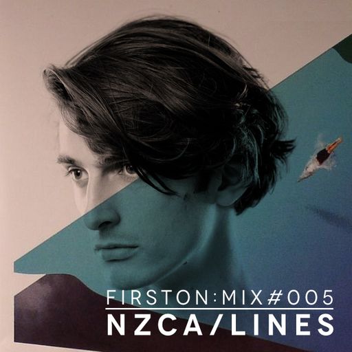 First On Mix #005:  NZCA/Lines