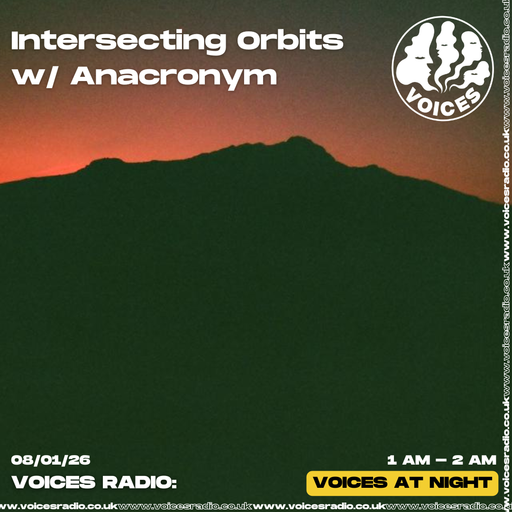 Intersecting Orbits w/ Anacronym - 08/01/26 [Voices Radio]