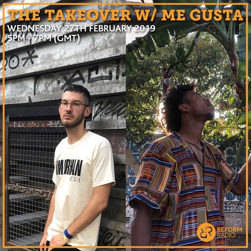 The Takeover w/ Me Gusta 27th February 2019