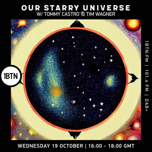 Our Starry Universe with Tommy Castro & Tim Wagner - 19.10.2022