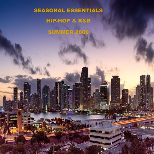 Seasonal Essentials: Hip Hop & R&B - 2009 Pt 3: Summer