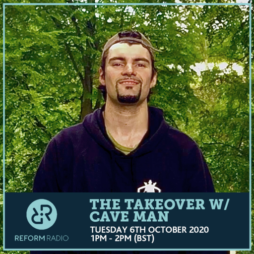 The Takeover w/ Cave Man 6th October 2020