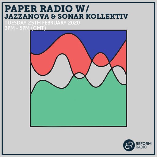 Paper Radio w/ Jazzanova & Sonar Kollektiv 25th February 2020
