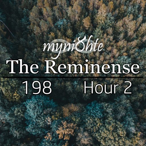 The Reminense 198 - Hour 2