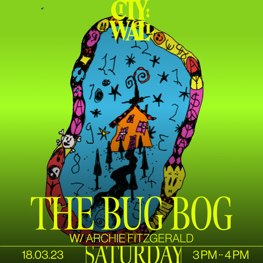 The Bug Bog w/ Archie Fitzgerald - 18/03/2023