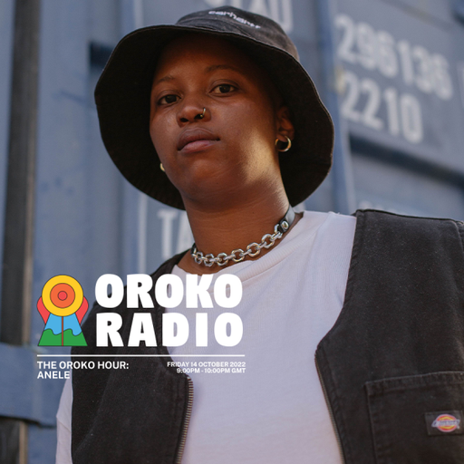 Anele - The Oroko Hour - 14th October 2022